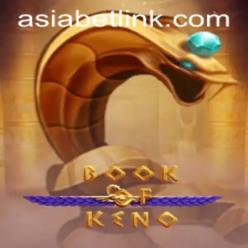 Exploring the Fascinating World of BookOfKeno with Asiabet