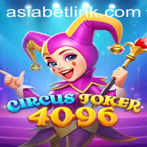 CircusJoker4096: The Exciting World of Asiabet's Latest Game